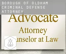 Oldham (Borough)  criminal defense attorney