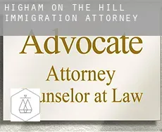 Higham on the Hill  immigration attorney
