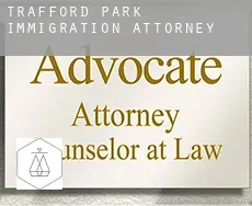 Trafford Park  immigration attorney