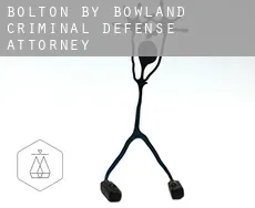 Bolton by Bowland  criminal defense attorney