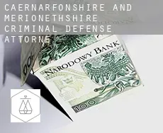 Caernarfonshire and Merionethshire criminal defense attorney