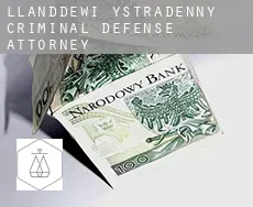 Llanddewi Ystradenny criminal defense attorney