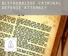 Blythebridge  criminal defense attorney