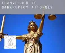 Llanvetherine  bankruptcy attorney