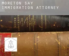 Moreton Say  immigration attorney
