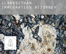 Llanreithan immigration attorney