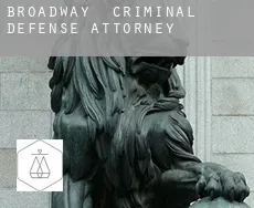 Broadway  criminal defense attorney