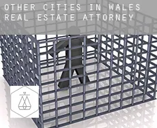 Other cities in Wales  real estate attorney